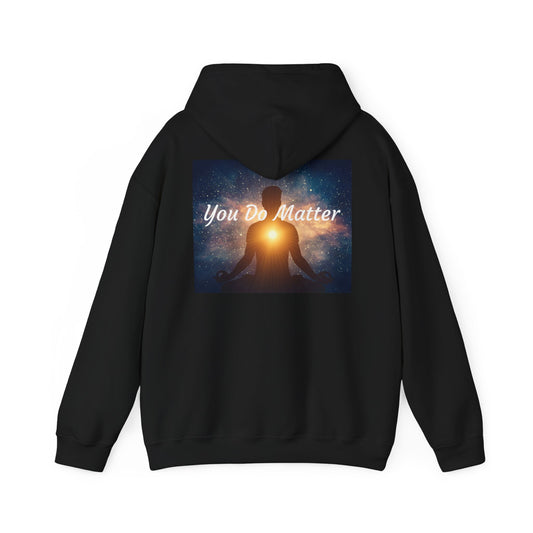 You Do Matter Hoodie